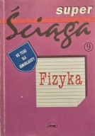 Super ściąga Fizyka Nie tylko dla ośmioklasisty Praca zbiorowa
