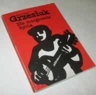 NA MARGINESIE ŻYCIA Stanisław Grzesiuk
