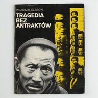 Tragedia bez antraktów W.Glebow