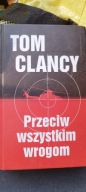 Przeciw wszystkim wrogom. Tom Clancy, Peter Telep