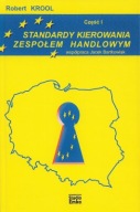 STANDARDY KIEROWANIA ZESPOŁEM HANDLOWYM, część I Robert KROOL