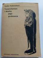Tutanchamon i skarby jego grobowca Izydor Katznelson