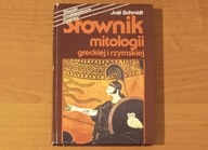 Słownik mitologii greckiej i rzymskiej - Joel Schmidt