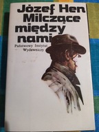 Milczące między nami Józef Hen