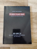 Rafał Wicijowski - Żyjesz tylko raz. 50 lekcji