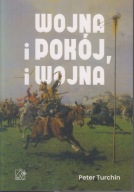 Wojna i pokój, i wojna. Jak powstają i upadają imperia ; jak nowa