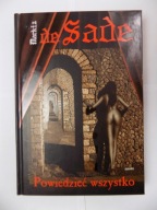 POWIEDZIEĆ WSZYSTKO MARKIZ DE SADE