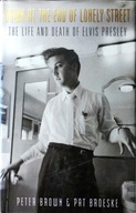 DOWN AT THE END OF LONELY STREET: THE LIFE AND DEATH OF ELVIS PRESLEY