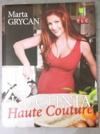 książka Kuchnia Haute Couture Marta Grycan
