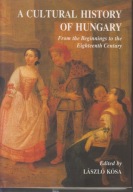 Cultural History of Hungary. From the Beginnings o the Eighteenth; jak nowa