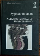 Zindywidualizowane społeczeństwo Zygmunt Bauman