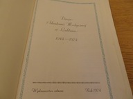 Dzieje Akademii Medycznej w Lublinie 1944-1974. praca zbiorowa, Lublin