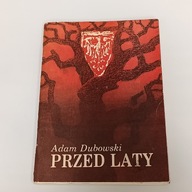PRZED LATY ADAM DUBOWSKI