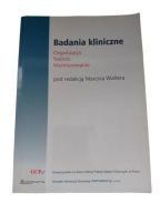 Badania kliniczne organizacja nadzór monitorowanie Marcin Walter