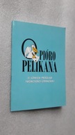 O PIORO PELIKANA III LOWICKI PRZEGLAD TWORCZOSCI LITERACKIEJ (2014)