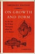 On Growth and Form Sir D'Arcy Thompson edited by J. T. Bonner