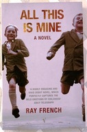 All This Is Mine - Ray French