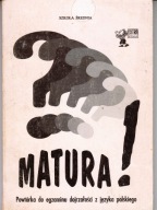 MATURA! POWTÓRKA DO EGZAMINU DOJRZALOŚCI Z JĘZYKA POLSKIEGO Praca zbiorowa