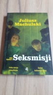 JULIUSZ MACHULSKI NAGA PRAWDA O SEKSMISJI