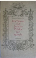 Pan Tadeusz czyli Jeszcze Polska nie zginęła Bogdan Zakrzewski