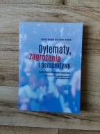Dylematy, zagrożenia i perspektywy współczesnej pedagogiki społecznej