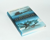Bernard Ireland Bitwa o Atlantyk