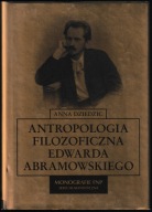 Antropologia filozoficzna Edwarda Abramowskiego Anna Dziedzic