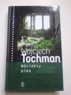 Wściekły pies Wojciech Tochman