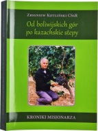 Od boliwijskich gór po kazachskie stepy. Kroniki Zbigniew Kotliński