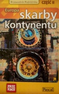 Przewodnik podróżnika Europa część 2 Skarby kontynentu