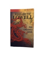 Nie okłamuj mnie Elizabeth Lowell
