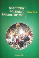 Narodziny polskiego paraolimpizmu Beck