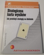 Kaplan Norton Strategiczna karta wyników Jak przełożyć strategię na działan