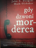 Gdy dzwoni morderca John E. Douglas, Mark Olshaker
