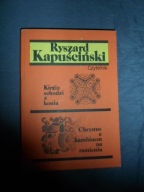 Ryszard Kapuściński Kirgiz schodzi z konia Chrystus z karabinem na ramieniu