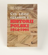 CZY ZDASZ EGZAMIN Z HISTORII POLSKI 1914-1991 Gorzkowski