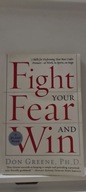 Fight Your Fear and Win (2002) Greene, Dr. Don