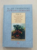 Ks. Jan Twardowski Utwory zebrane Tom 10 WIERSZE 2002