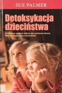 Detoksykacja dzieciństwa - Sue Palmer
