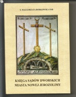 KSIĘGA SĄDÓW DWORSKICH MIASTA NOWEJ JEROZOLIMY