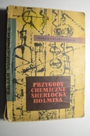 Gołembowicz Przygody chemiczne Sherlocka Holmesa I wyd, 1959 r.