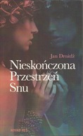 Nieskończona Przestrzeń Snu Jan Drożdż