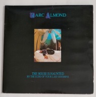 Marc Almond The House Is Haunted By The Echo Of Your Last Goodbye