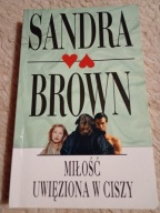 Miłość uwięziona w ciszy Sandra Brown