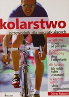 Kolarstwo przewodnik dla początkujących Oliver Roberts