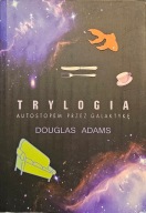 Trylogia Autostopem przez galaktykę - Douglas Adams