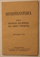 MINISTRANTURA CZYLI SPOSÓB SŁUŻENIA DO MSZY ŚWIĘTEJ, Kraków 1952 r.