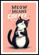 A2 PLAKAT DO KUCHNI KAWIARNI KAWA Z KOTEM KOT, MEOW MEANS COFFEE