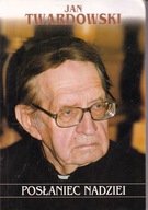 Posłaniec nadziei Jan Twardowski