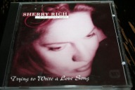 SHERRY RICH Trying to write a love song !!!